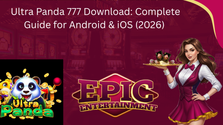 Ultra Panda 777 Download Guide: Android and iOS 2026